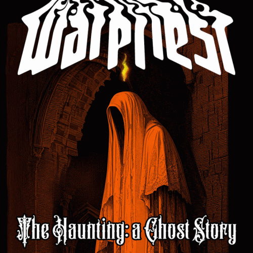 Warpriest : The Haunting: a Ghost Story